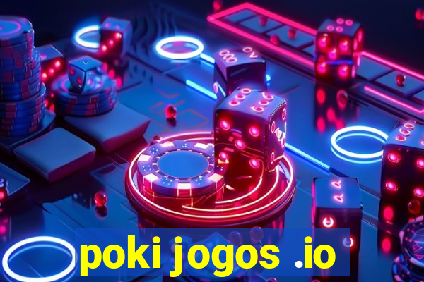 poki jogos .io