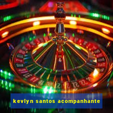 kevlyn santos acompanhante