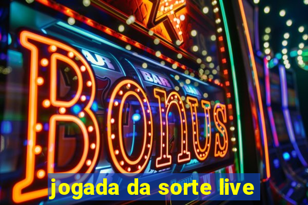 jogada da sorte live