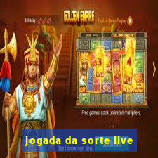 jogada da sorte live