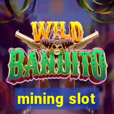 mining slot