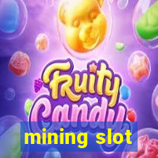 mining slot