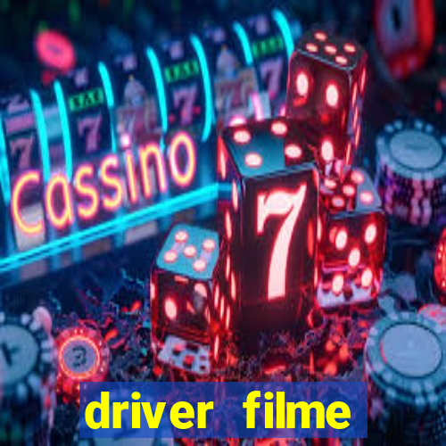 driver filme completo dublado