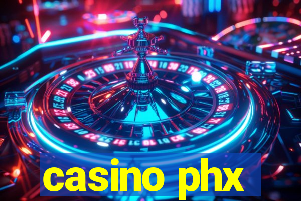 casino phx