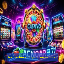 ice casino codigo promocional