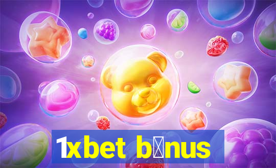 1xbet b么nus