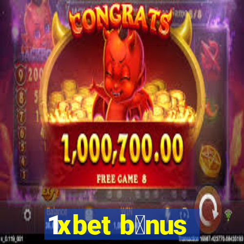 1xbet b么nus