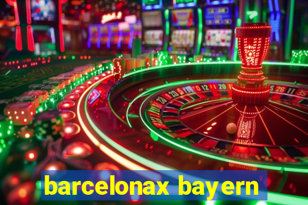 barcelonax bayern