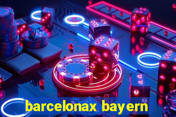 barcelonax bayern