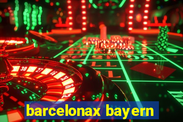 barcelonax bayern