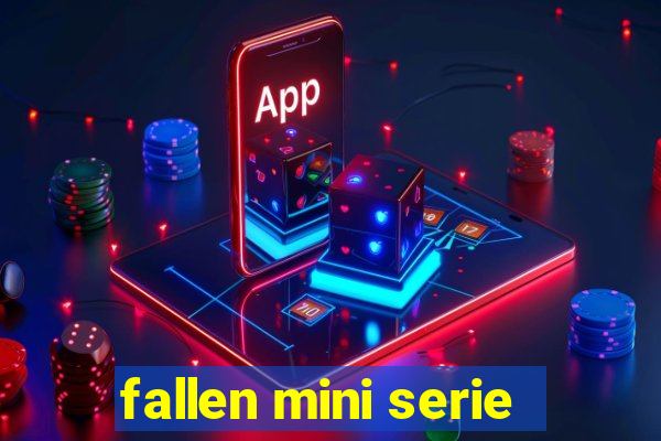 fallen mini serie