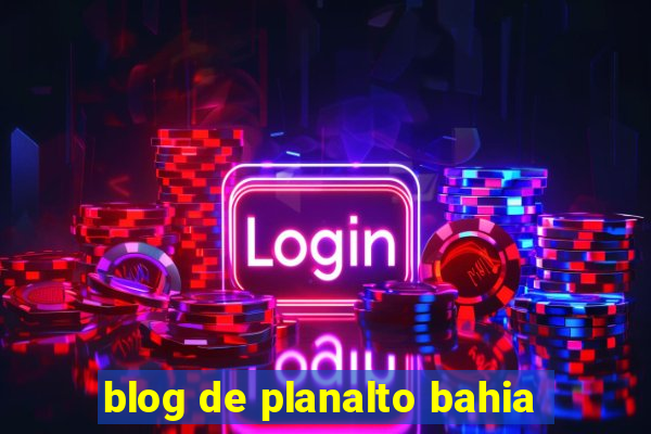 blog de planalto bahia