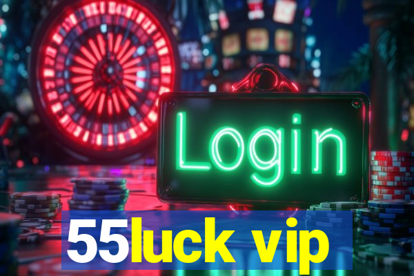 55luck vip