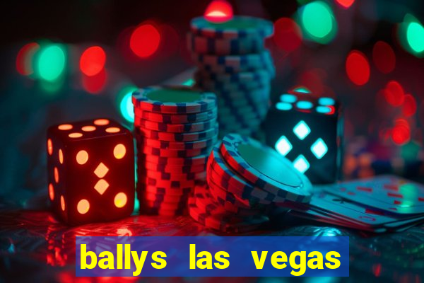 ballys las vegas hotel & casino