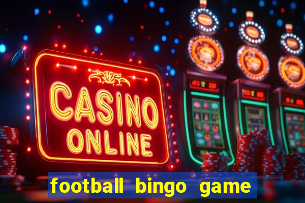 football bingo game - play now