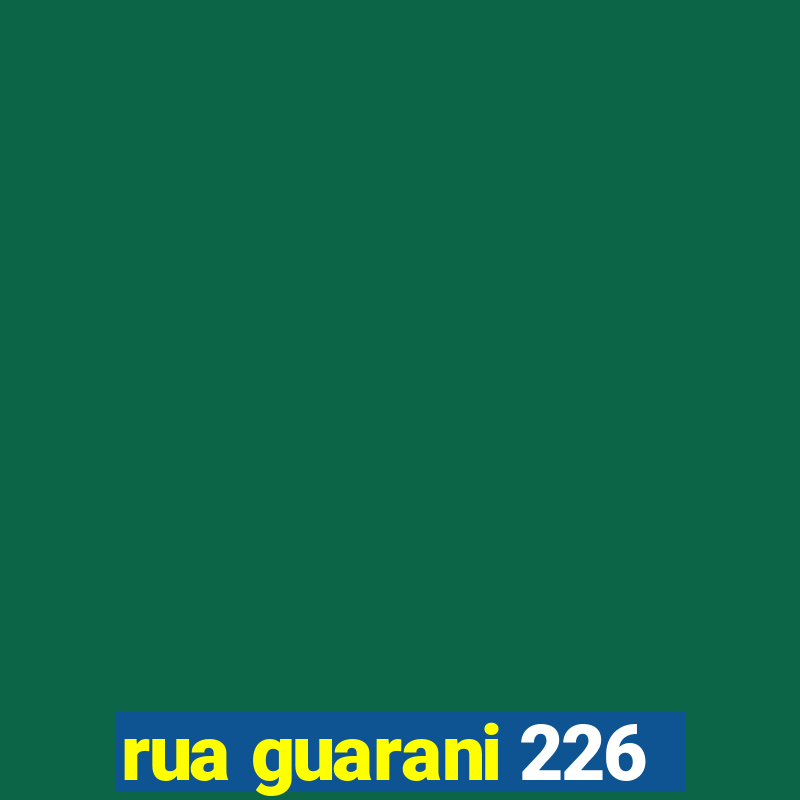 rua guarani 226