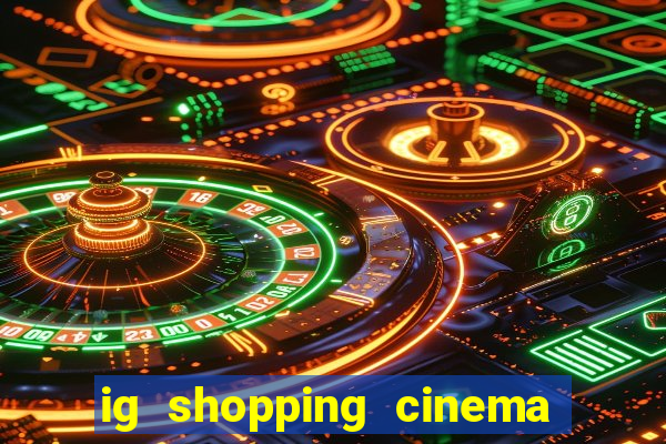 ig shopping cinema porto velho