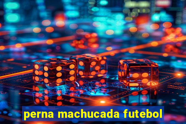 perna machucada futebol