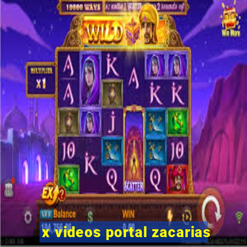 x videos portal zacarias