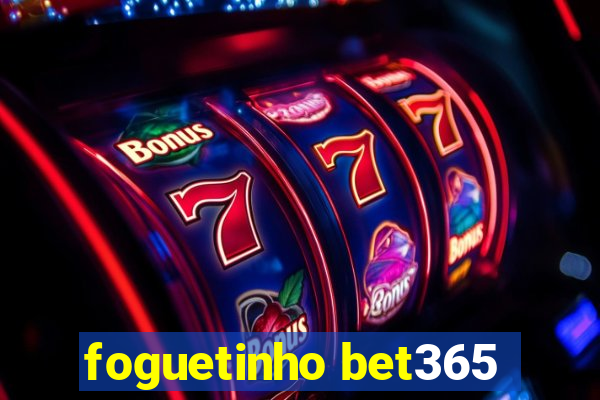 foguetinho bet365