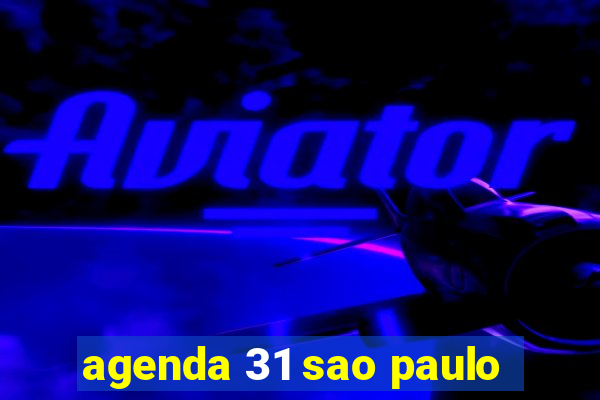 agenda 31 sao paulo