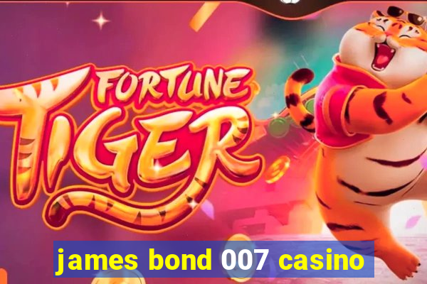 james bond 007 casino