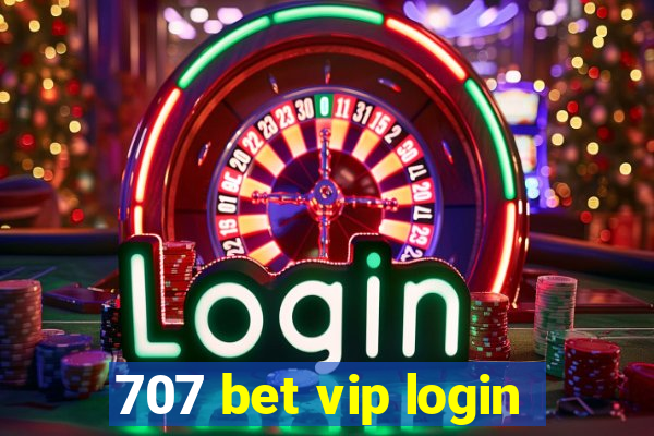 707 bet vip login