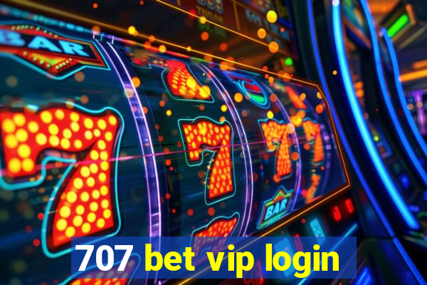 707 bet vip login