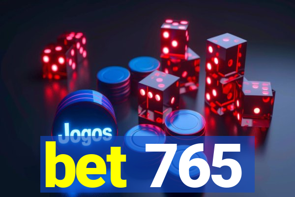 bet 765