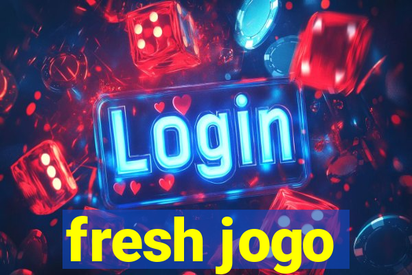 fresh jogo