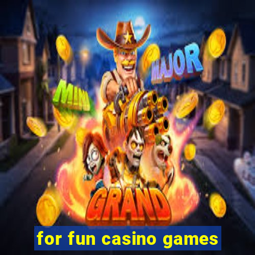 for fun casino games