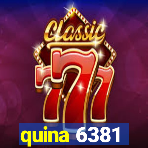 quina 6381