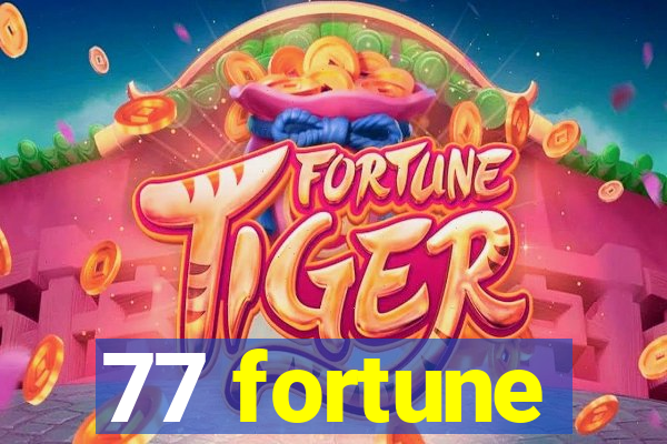 77 fortune