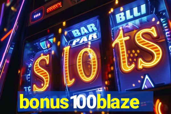 bonus100blaze