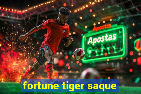 fortune tiger saque