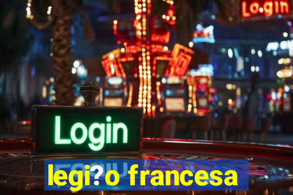 legi?o francesa