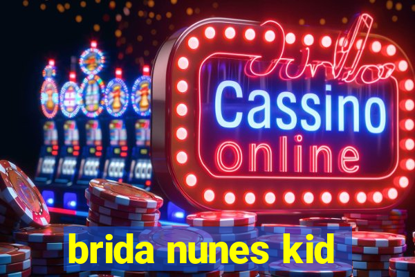 brida nunes kid