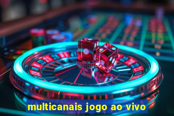 multicanais jogo ao vivo