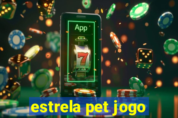 estrela pet jogo