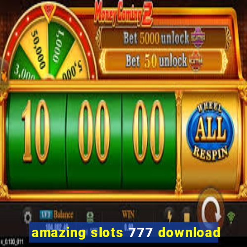 amazing slots 777 download