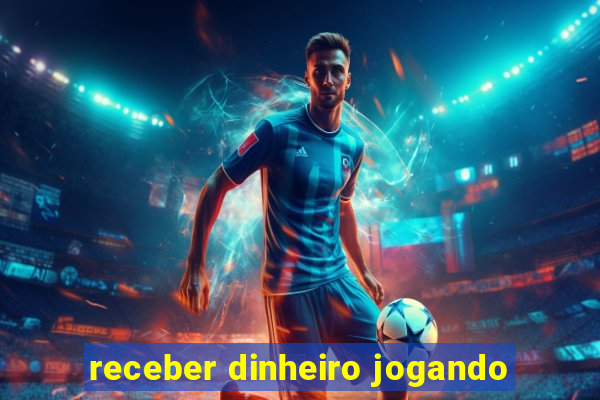 receber dinheiro jogando