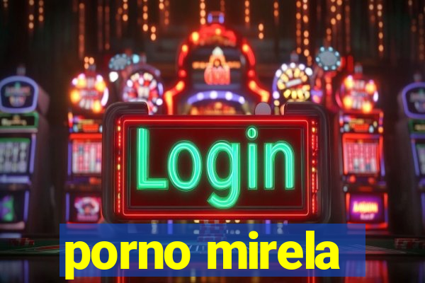 porno mirela