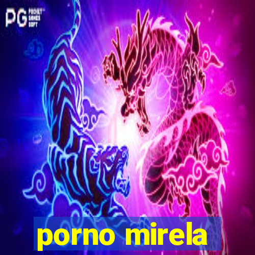 porno mirela