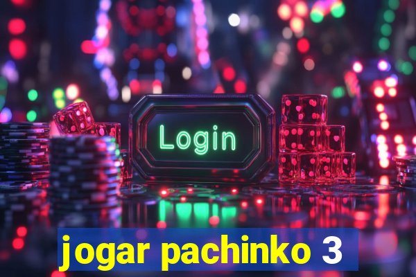 jogar pachinko 3