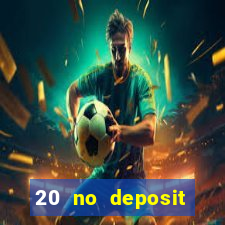 20 no deposit bonus casino