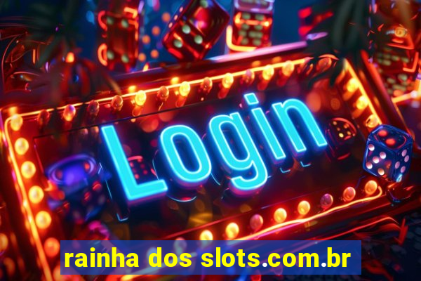 rainha dos slots.com.br