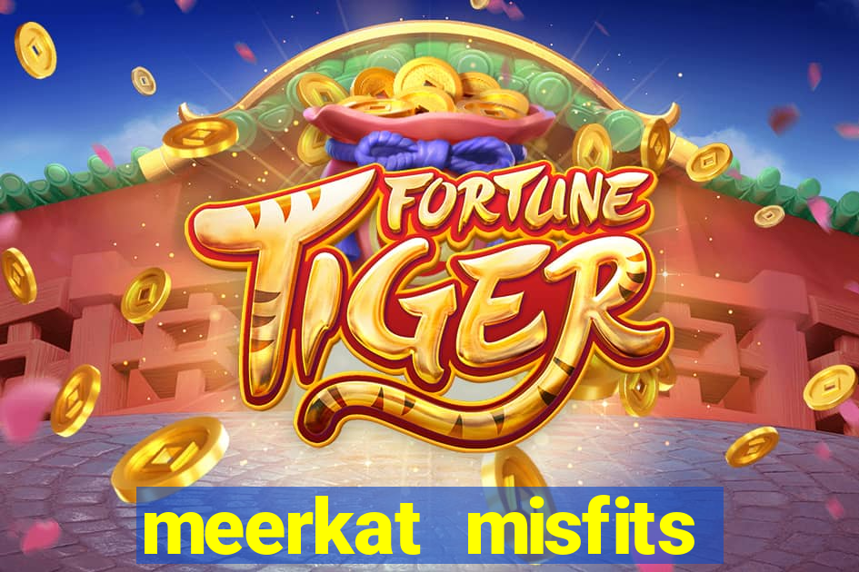 meerkat misfits slot game