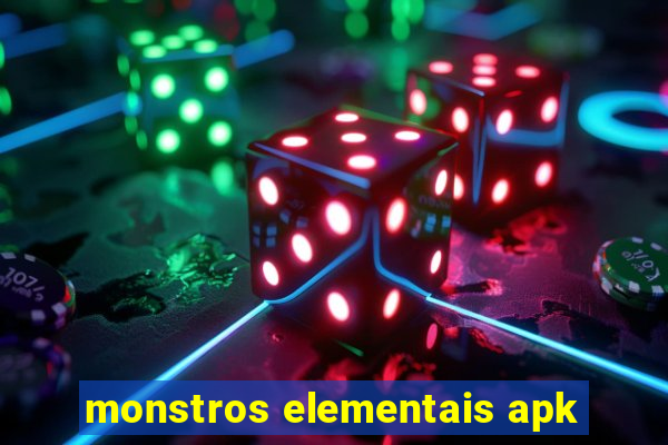 monstros elementais apk