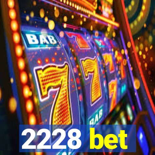 2228 bet