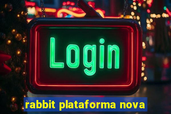 rabbit plataforma nova